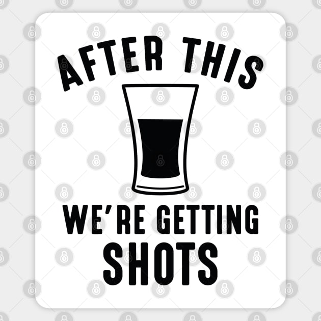 We're Getting Shots Sticker by LuckyFoxDesigns